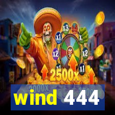 wind 444